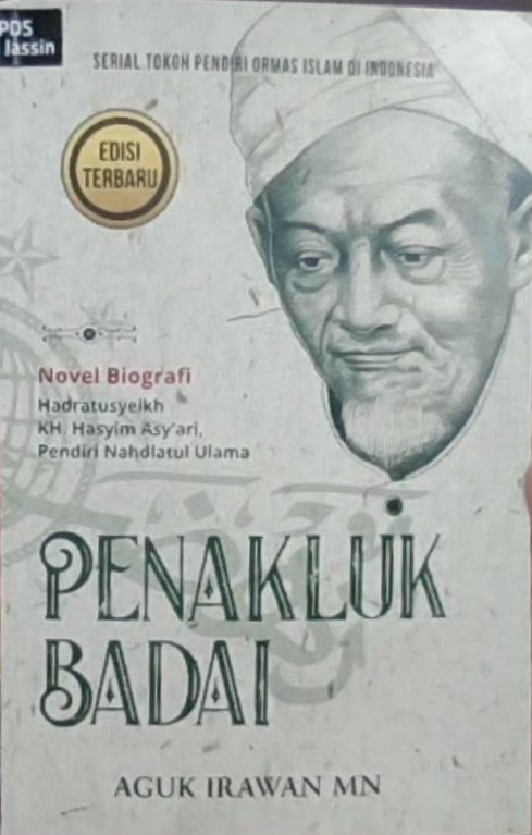 Penakluk Badai : Novel Biografi KH. Hasyim Asy'ari