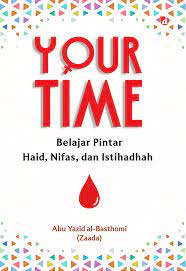 Your time : belajar pintar haid, nifas, dan istihadhah