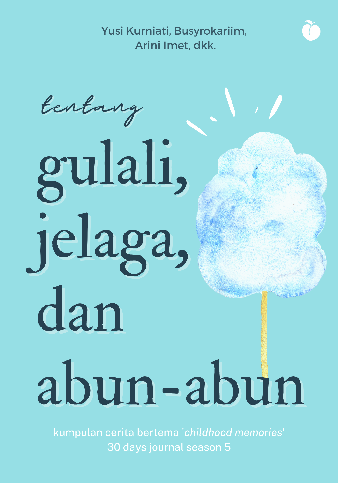Tentang gulali, jelaga, dan abun-abun