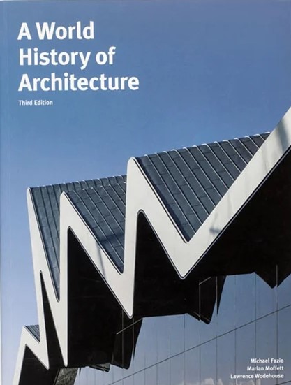 A world history of architecture / Michael Fazio, Marian Moffet, Lawrence Wodehouse