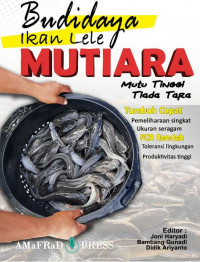Petunjuk teknis budidaya ikan lele mutiara : mutu tinggi tiada tara