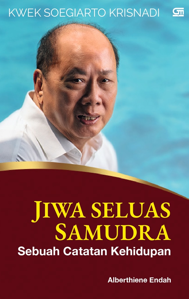 Kwek Soegiarto Krisnadi : jiwa seluas samudra : sebuah catatan kehidupan