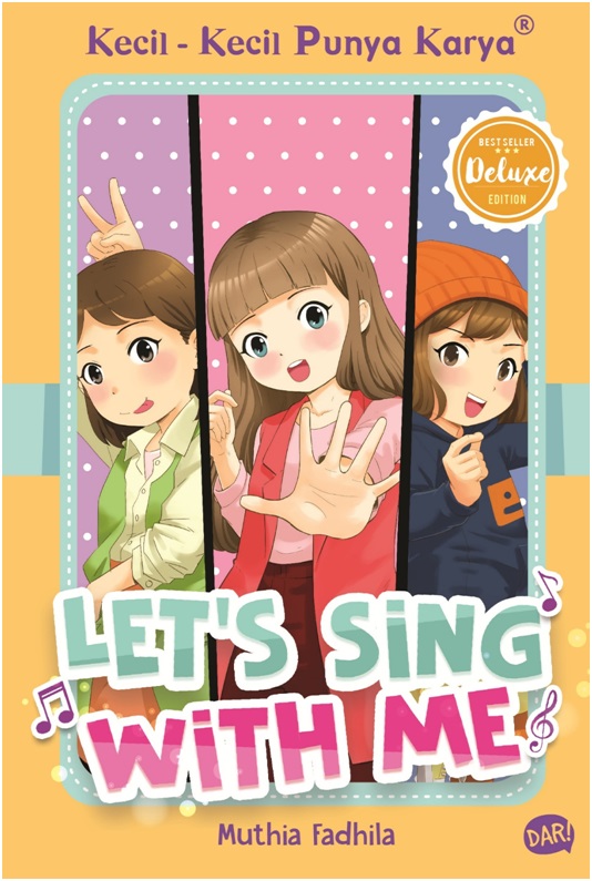 Let's Sing With Me / Muthia Fadhila Khairunnisa; Penyunting; Vicky Larasita; Ilustrator, Asep Vess, Nonoy dan Nisa Nafisah
