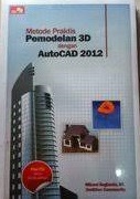 Metode praktis pemodelan 3D dengan autocad 2012