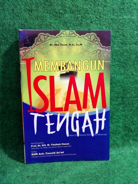 Membangun islam tengah Abu Yasid; ed. Mahdjey