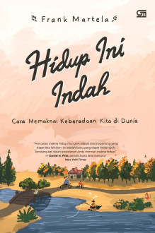 Hidup ini indah : cara memaknai keberadaan kita di dunia