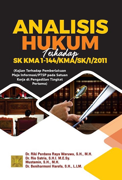 Analisis hukum terhadap SK KMA 1-144/KMA/SK/1/2011 : kajian terhadap pemberlakuan meja informasi/PTSP pada satuan kerja di pengadilan tingkat pertama