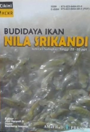 Petunjuk teknis budidaya ikan nila Srikandi : toleran salinitas tinggi 20-30 ppt