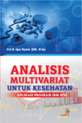 Analisis multivariat untuk kesehatan :  aplikasi program IBM SPSS / Agus Riyanto ; editor, Ari Setiawan