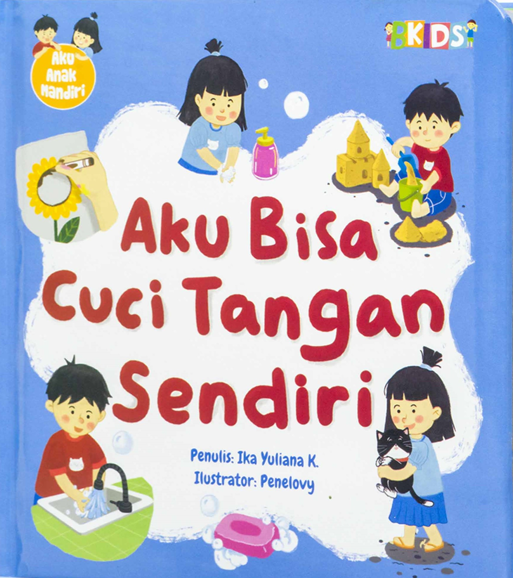 Aku bisa cuci tangan sendiri : Aku anak mandiri