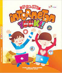 It for kids :  internetan yuuk!! / Ayyashi Yahya ; Gusto Purnomo ; editor, Maya; setting, Dyah Puspita Dewi; ilustrator, Astrid; desain cover, Yisar; korektor, Sisilia Triana Dewi