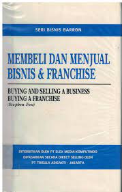 Membeli dan Menjual Bisnis dan Franchise = Keys To Buying and Selling a Businnes