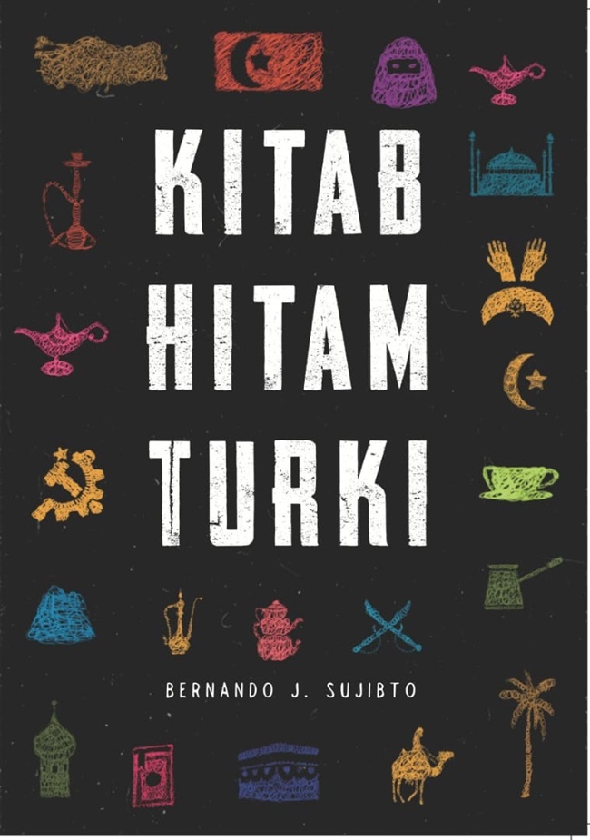 Kitab hitam Turki / Bernando J. Sujibto