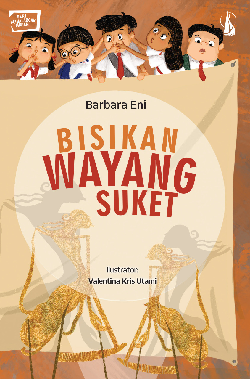 Bisikan wayang suket / Barbara Eni; Penyunting; Flora Maharani; Ilustrator, Valentina Kris Utama