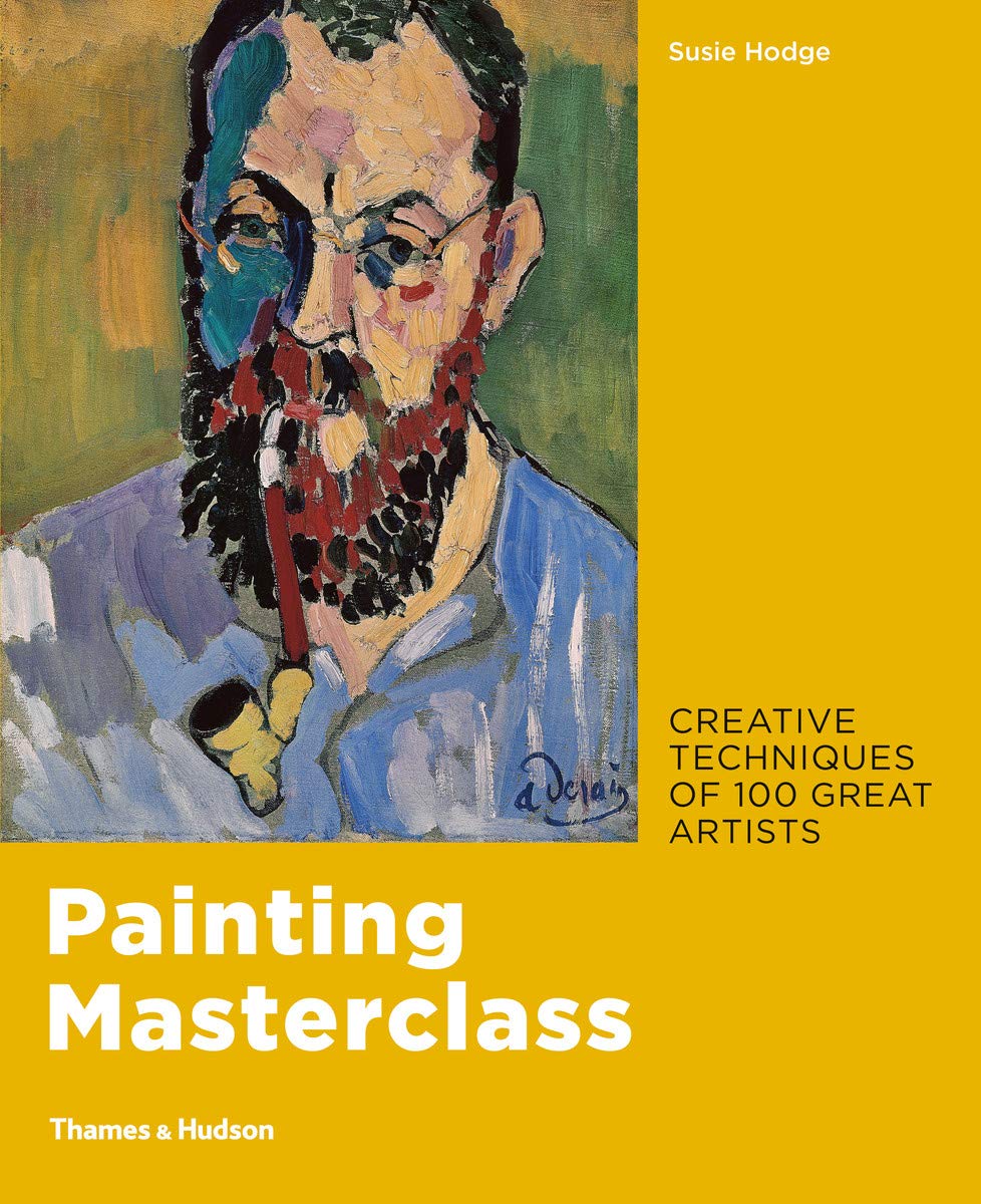 Painting masterclass : creative techniques of 100 great artists