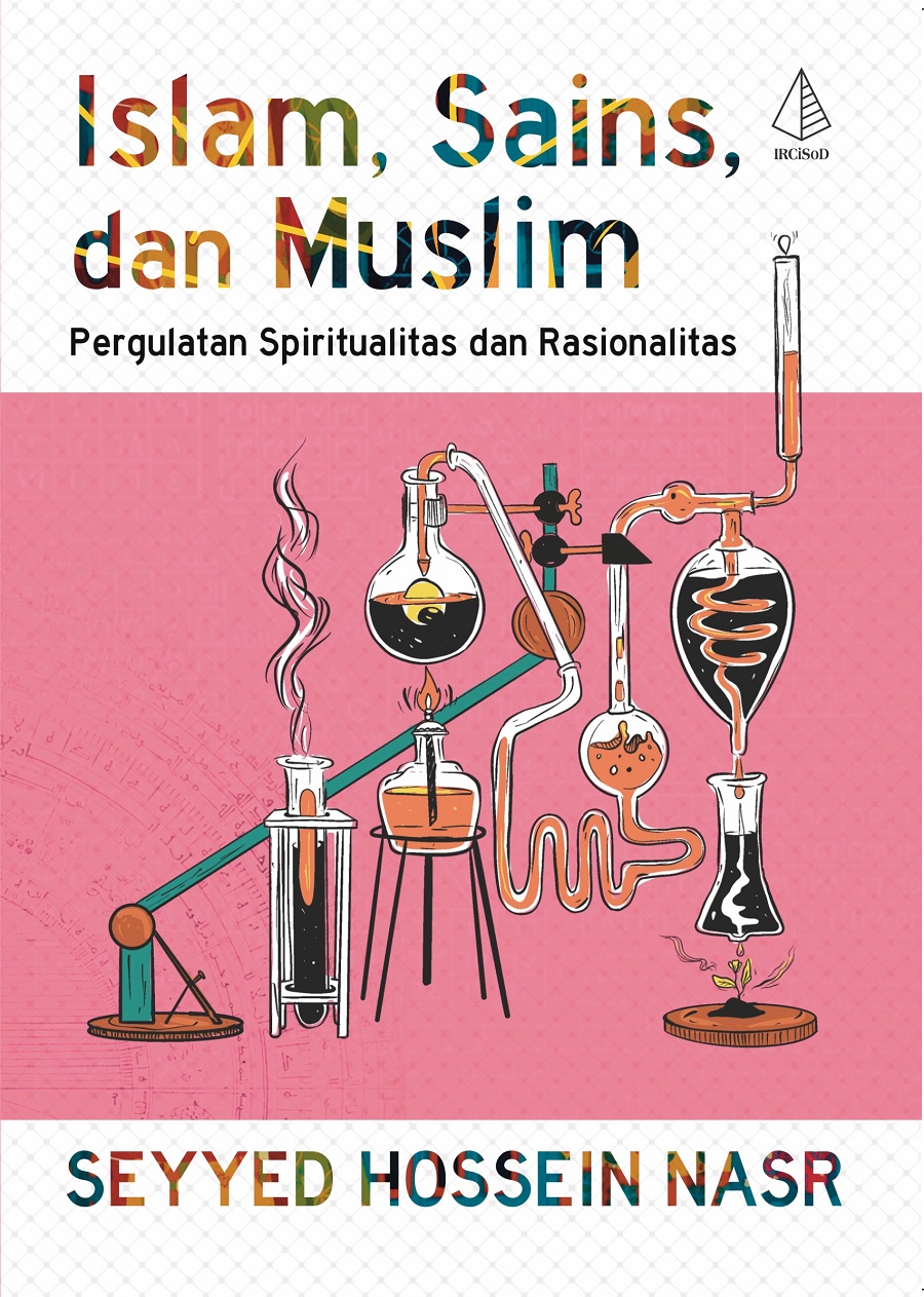 Islam, sains, dan muslim / Sayyed Hossein Nasr, penerjemah; Muhammad Muhibbuddin