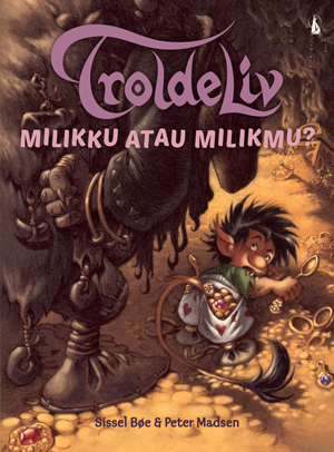 Troldeliv : milikku atau milikmu?