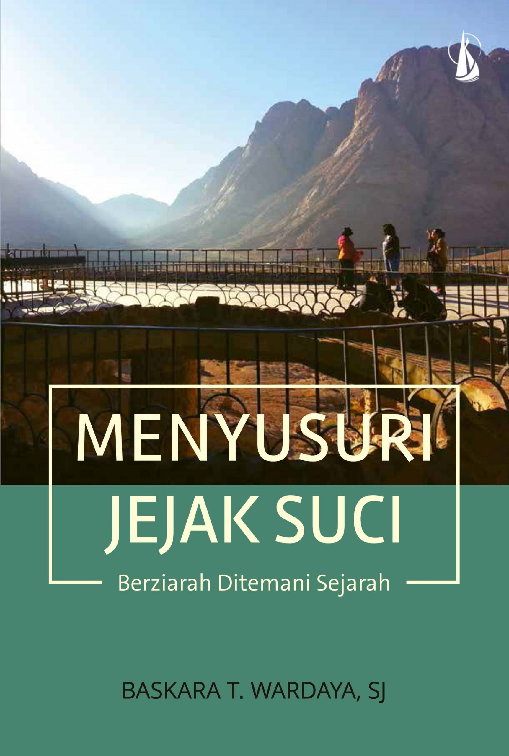 Menyusuri jejak suci : berziarah ditemani sejarah