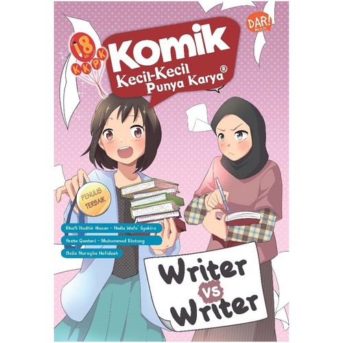 Komik kecil-kecil punya karya : writer vs writer / Rhafi Nadhir H, Areta Gantari, Naila Nuraqila H, Naila Wafa' S, Muhammad Bintang ; gambar, Endri Osborn, Randi Yanuarief, Nisa Nafisah, M. Agung P, Rini Fitriani, penyunting, Vicky Larasita