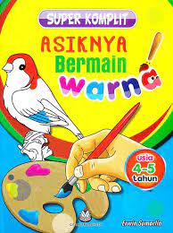 Super komplit : Asiknya bermain warna :  Usia 4-5 tahun / Erwin sumarlin, Ilustrator; Garis bintang studio