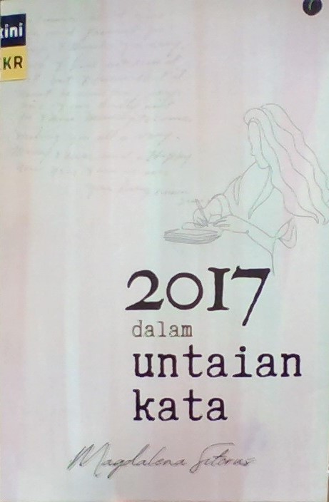 2017 dalam untaian kata / Magdalena Sitorus ; Penyunting, Theo