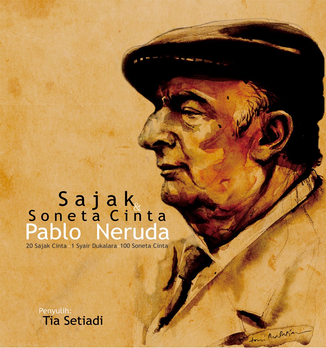 Sajak dan soneta cinta Pablo Neruda : 20 Sajak Cinta, 1 Syair Dukalara, 100 Soneta Cinta