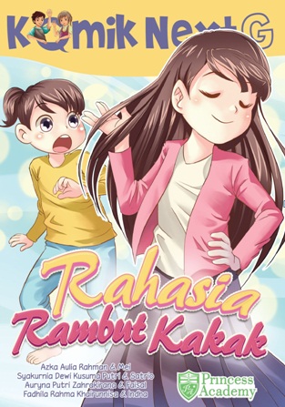 Komik Next G : rahasia rambut kakak / Azka Aulia Rahman; Komikus, Mei ; ilustrator, Dini Marlina ; penyunting, Rony Amdani, Wiwit Wijiastuti