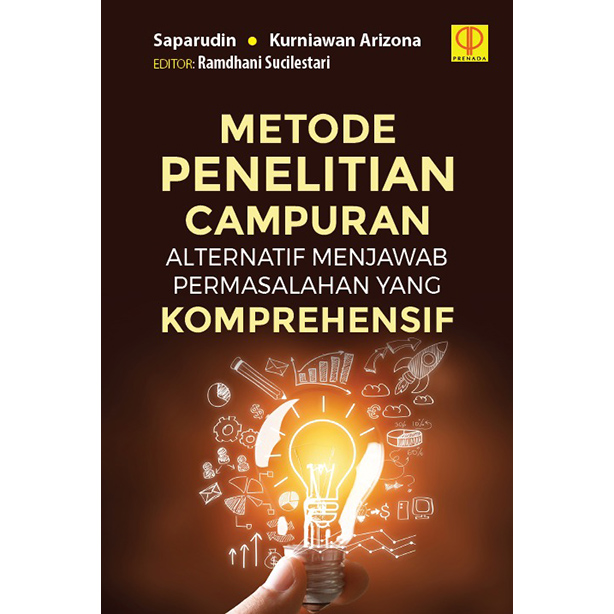 Metode penelitian campuran : alternatif menjawab permasalahan yang komprehensif