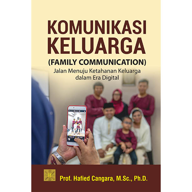 Komunikasi keluarga (family communication) : jalan menuju ketahanan keluarga dalam era digital