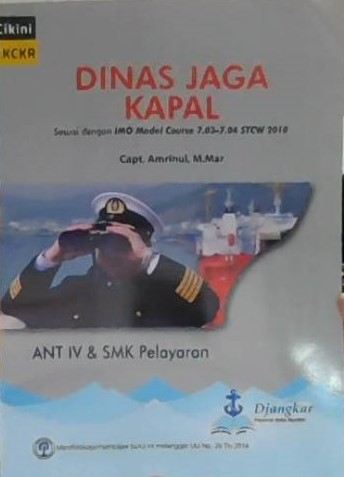 Dinas jaga kapal : sesuai dengan IMO model course 7.03-7.04 STCW 2010