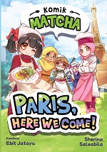Komik matcha : Paris, here we come! / Sherina Salsabila; penyunting, Noor H. Dee; ilustrator, Ebit Jatayu, Dini Marlina