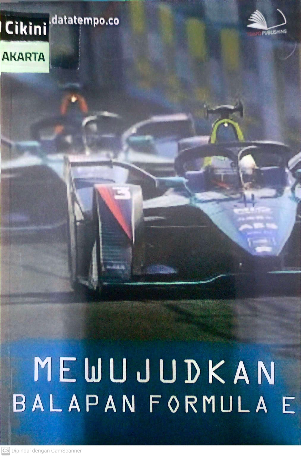 Mewujudkan balapan formula e / Ismail,  Asih Widiarti, Dani Muhadiansyah, Evan Koesumah