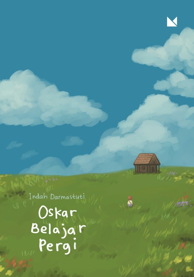 Oskar belajar pergi / Indah Darmastuti ; penyunting, Amanatia Junda