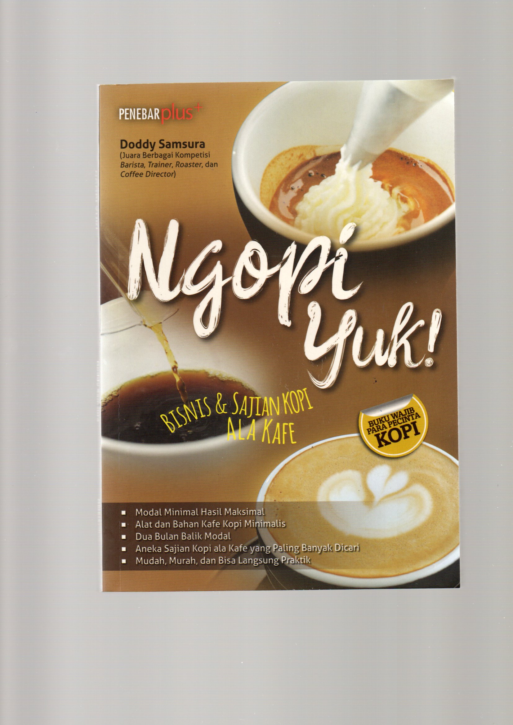 Ngopi yuk! : bisnis & sajian kopi ala kafe