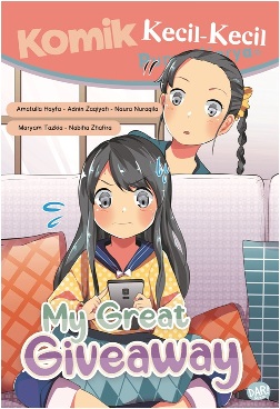 Komik Kecil-Kecil Punya Karya : my great giveaway / Amatulla Hayfa, Adnin Zaqiyah Salma, Naura Nuraqila, Maryam Tazkia, Nabiha Zhafira Rahmat