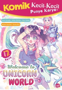 Komik Kecil-Kecil Punya Karya : welcome to unicorn world / Naura Nuraqila Hafidzah, Nafisa Mahdiya Rizkyaningdyah, Cilya Hassya Areta, Mutiara Sya'bani, Kirana Riris Satosa