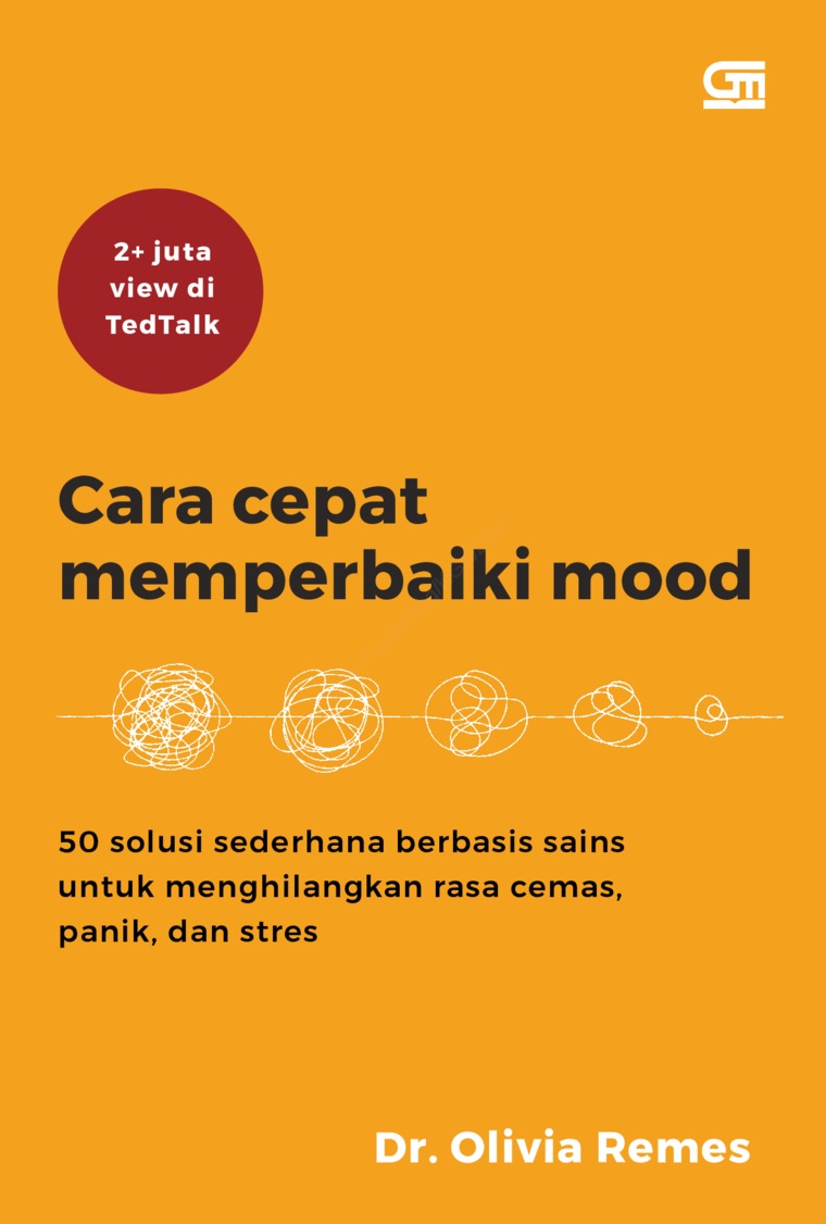 Cara cepat memperbaiki mood : 50 solusi sederhana berbasis sains untuk menghilangkan rasa cemas, panik, dan stres