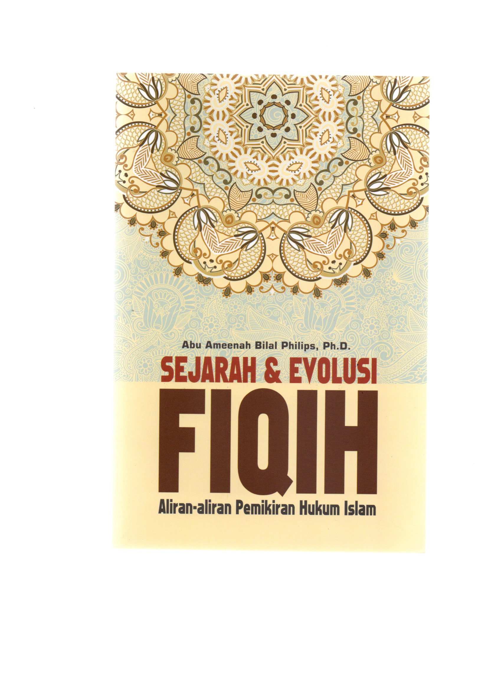 Sejarah dan evolusi fiqih : aliran-aliran pemikiran hukum islam