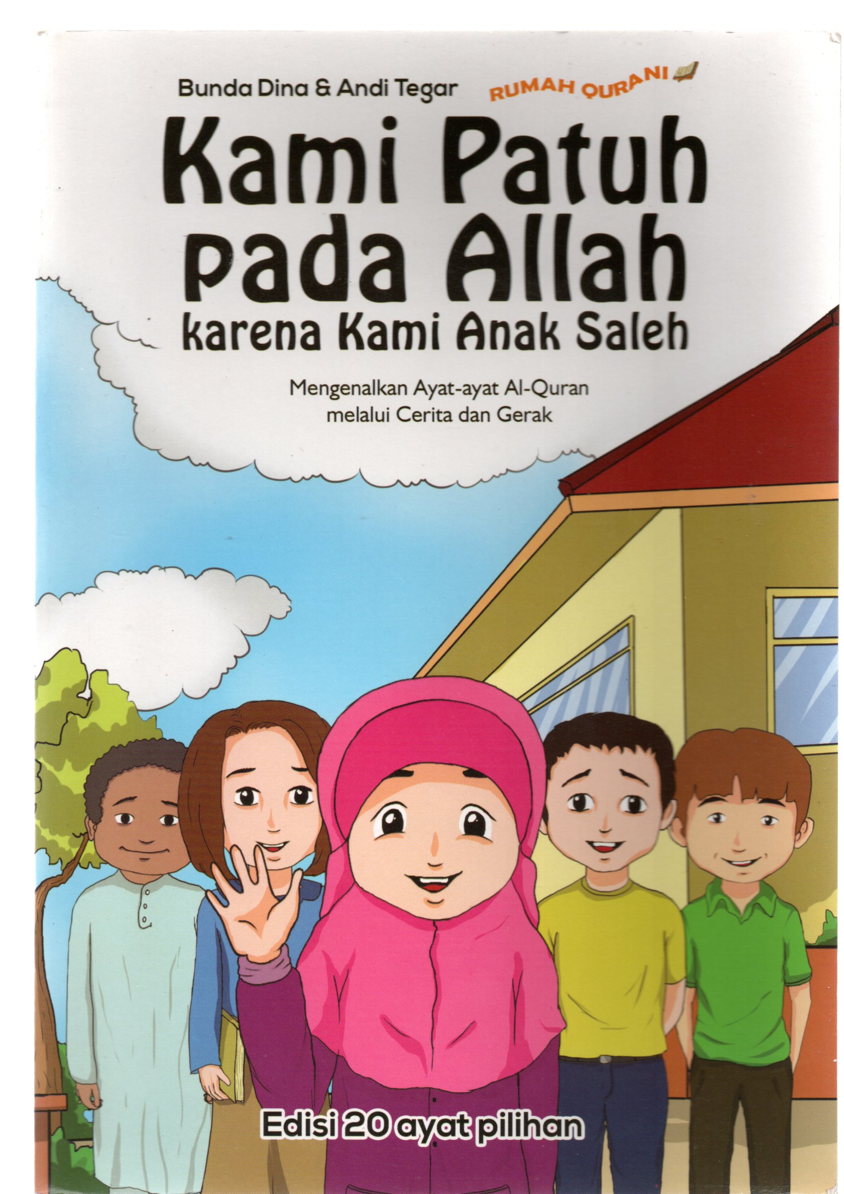 Kami patuh pada Allah karena kami anak saleh : mengenalkan ayat-ayat al-quran melalui cerita dan gerak