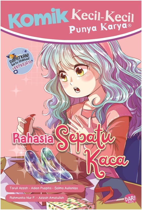 Komik Kecil-Kecil Punya Karya : rahasia sepatu kaca / Taruli Azizah, Adian Puspita, Salma Aulianisa, Andini Rahmanita, Azizah Amatullah