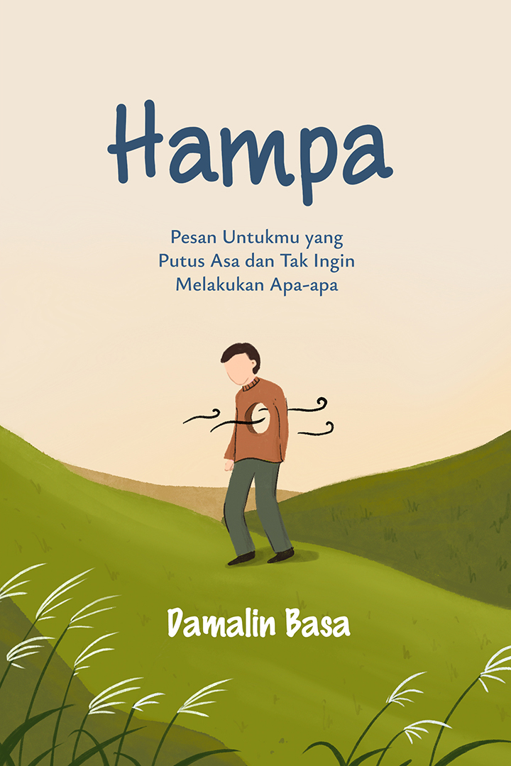 Hampa : pesan untukmu yang putus asa dan tak ingin melakukan apa-apa