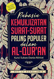 Rahasia kemukjizatan surat-surat paling populer al-qur'an : kunci sukses dunia-akhirat