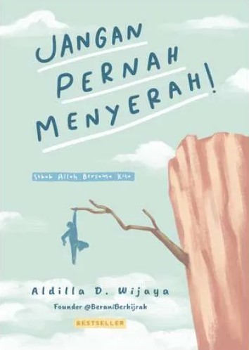 Jangan pernah menyerah! : sebab Allah bersama kita