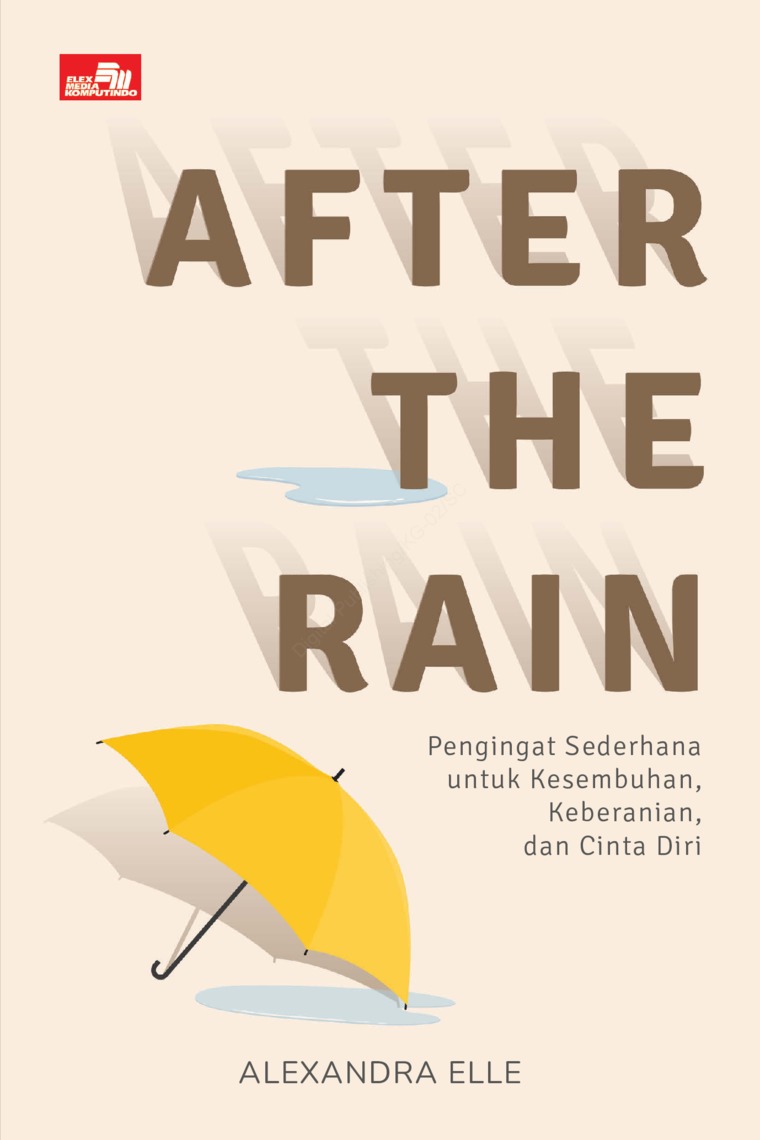 After the rain : pengingat sederhana untuk kesembuhan, keberanian, dan cinta diri