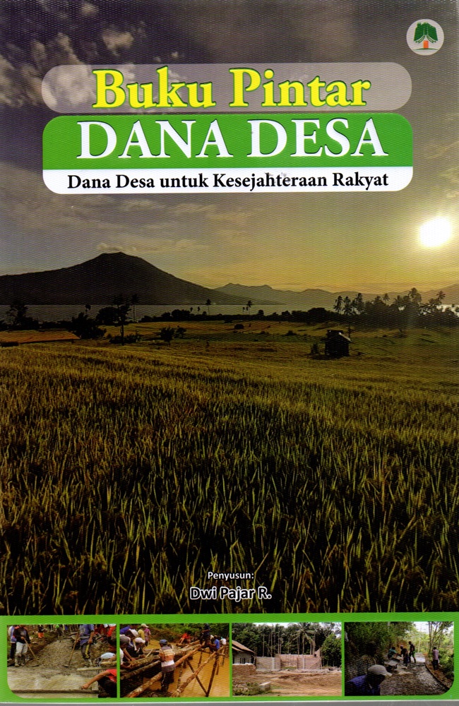 Buku pintar dana desa : dana desa untuk kesejahteraan rakyat