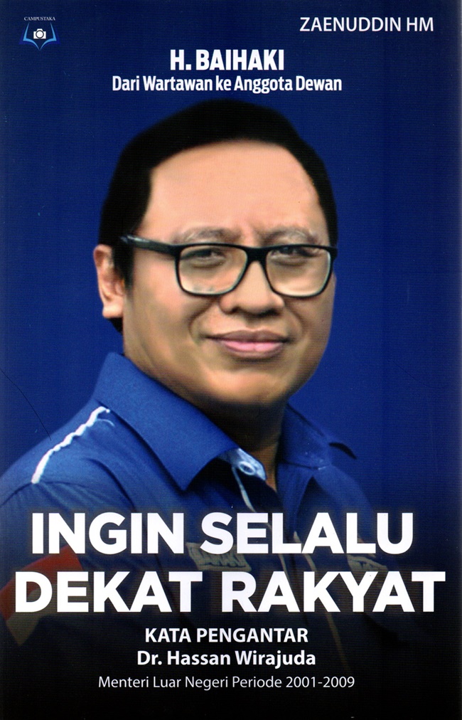 H. Baihaki dari wartawan ke anggota dewan : ingin selalu dekat rakyat