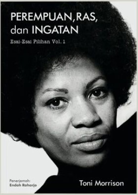 Perempuan, ras, dan ingatan : esai-esai pilihan vol. 1