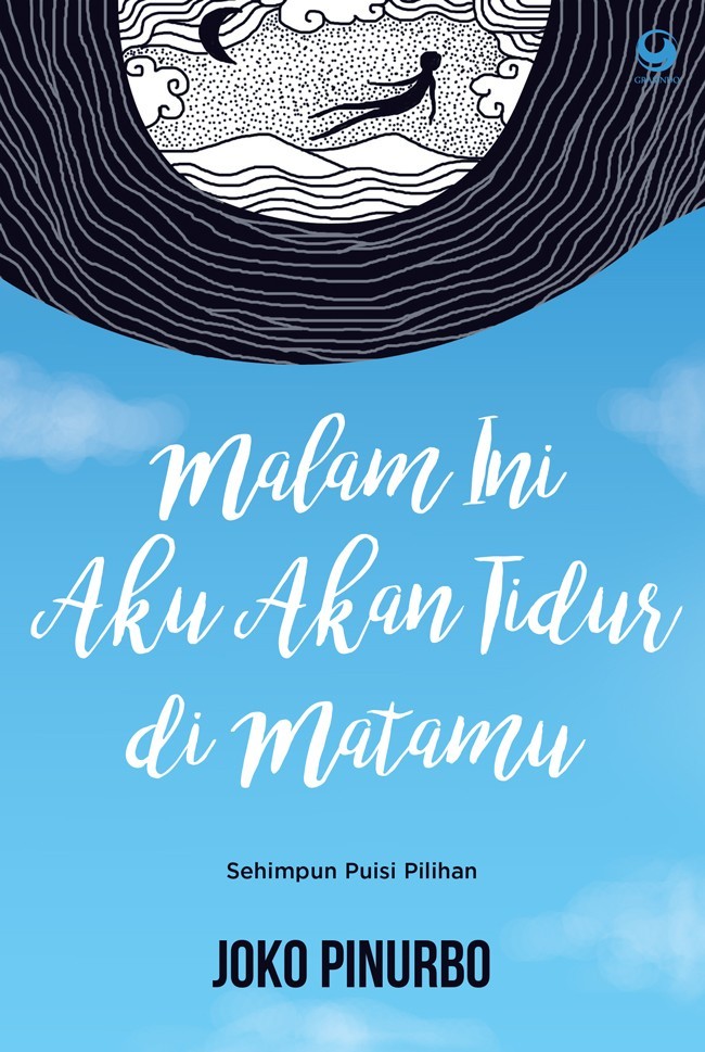 Malam ini aku akan tidur di matamu / Joko Pinurbo ; editor, Septi Ws