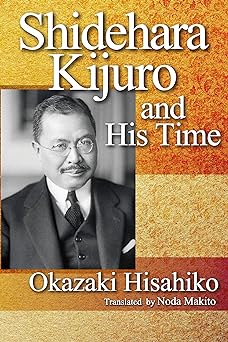 Shidehara kijuro and his time