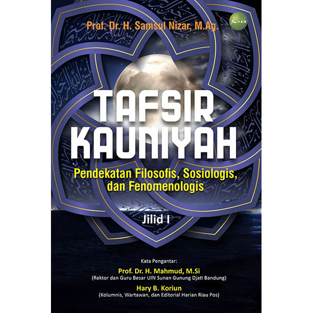 Tafsir kauniyah :  pendekatan filosofis, sosiologis, dan fenomenologis jilid 1 / H. Samsul Nizar